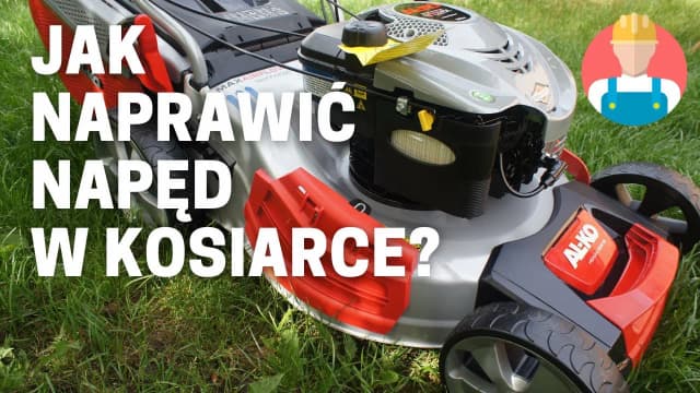 Jak naprawić napęd w kosiarce – skuteczne rozwiązania na problemy